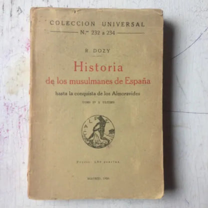 Libro usado en venta: Historia de los musulmanes de Espa?a (Tomo 4 y ultimo) de R. Dozy; editorial Calpe impreso en 1920 envios a todo el mundo.1