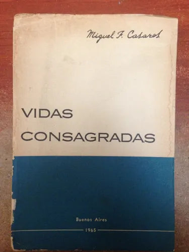 Libro usado en venta: Vidas consagradas de Miguel F. Casares; editorial Buenos Aires impreso en 1965 realizamos envios a todo el mundo.1