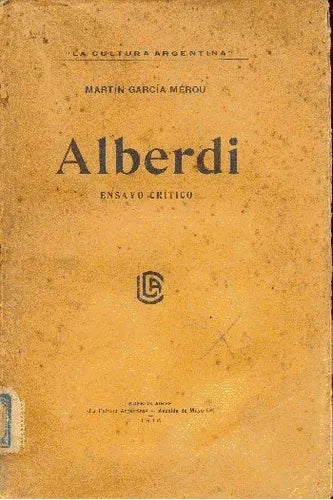Libro usado en venta: Alberdi: Ensayo critico de Martin Garcia Merou; editorial La cultura Argentina impreso en 1916 realizamos envios a todo el mundo.1