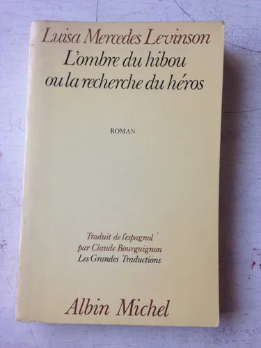 Libro usado en venta: L'Ombre du hibou ou la recherche du heros de Luisa Mercedes Levinson; editorial Albin Michel impreso en 1982.1