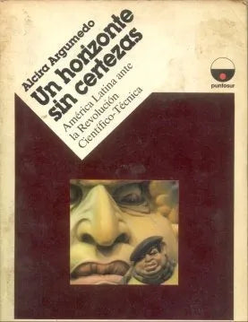 Libro usado en venta: Un horizonte sin certezas de Alcira Argumedo; editorial Punto Sur impreso en 1987 realizamos envios a todo el mundo.1