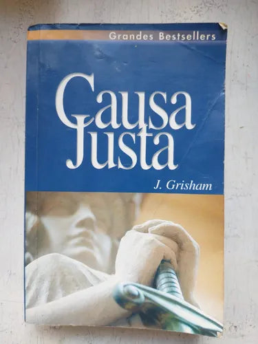 Libro usado en venta: Causa justa de John Grisham; editorial Ediciones B impreso en 1999 realizamos envios a todo el mundo.1