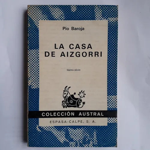 Libro usado en venta: La casa de Aizgorri de Pio Baroja; editorial Espasa - Calpe impreso en 1972 realizamos envios a todo el mundo.1