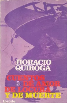 Libro usado en venta: Cuentos de amor de locura y de muerte de Horacio Quiroga; editorial Losada impreso en 1986 realizamos envios a todo el mundo.1