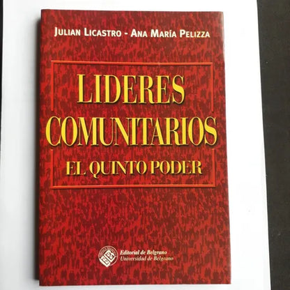 Libro usado en venta: Lideres comunitarios - El quinto poder de Juan Licastro - Ana Maria Pelizza; editorial De Belgrano impreso en 1999.1