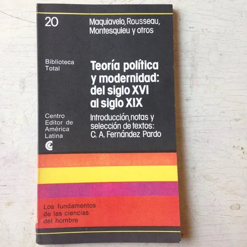 Libro usado en venta: Teoria politica y modernidad: del siglo XVI al siglo XIX de Maquiavelo, Rousseau, Montesquieu; Centro Editor 19771.1