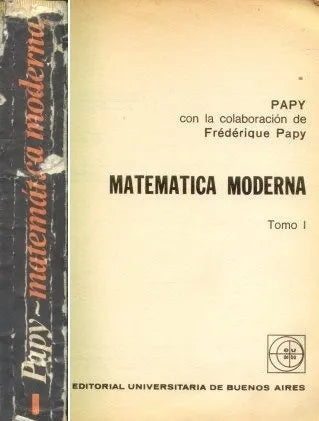 Libro usado en venta: Matematica moderna - Tomo 1 de Georges Papy; editorial Eudeba impreso en 1968 realizamos envios a todo el mundo.1
