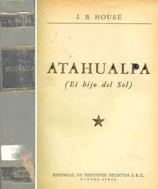 Libro usado en venta: Atahualpa (Tapa gris) de J. B. House; editorial Selectas impreso en 1964 realizamos envios a todo el mundo.1