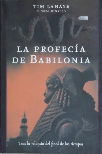 Libro usado en venta: La profec?a de Babilonia de Tim Lahaye - Greg Dinallo; editorial Martínez Roca impreso en 2005 realizamos envios a todo el mundo.1