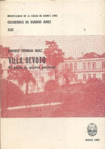 Libro usado en venta: Villa Devoto: Un barrio de quietud patriarcal de Enrique German Herz; editorial Buenos Aires impreso en 1978.1