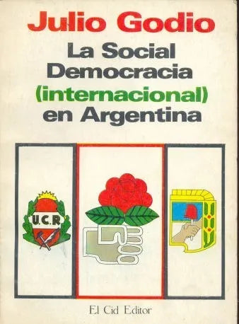 Libro usado en venta: La social democracia (internacional) en Argentina de Julio Godio; editorial El Cid Editor impreso en 1986 envios a todo el mundo.1