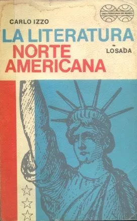 Libro usado en venta: La literatura norteamericana de Carlo Izzo; editorial Losada impreso en 1971 realizamos envios a todo el mundo.1