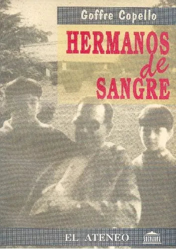 Libro usado en venta: Hermanos de sangre de Goffre Copello; editorial El Ateneo impreso en 1993 realizamos envios a todo el mundo.1
