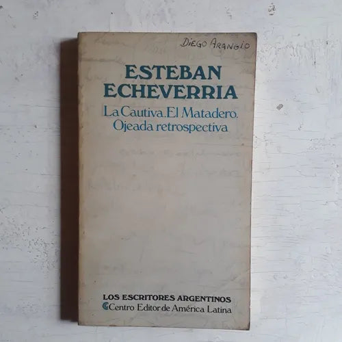 Libro usado en venta: La cautiva. El matadero. Ojeada retrospectiva de Esteban Echeverria; editorial Centro Editor de America Latina impreso en 1979.1