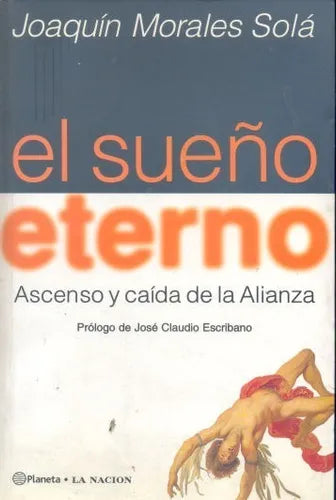 Libro usado en venta: El sue?o eterno de Joaquin Morales Sola; editorial Planeta impreso en 2001 realizamos envios a todo el mundo.1