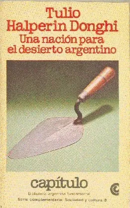 Libro usado en venta: Una nacion para el desierto argentino de Tulio Halperin Donghi; editorial Centro Editor de America Latina impreso en 1982.1