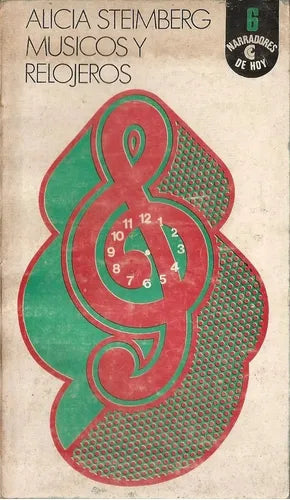 Libro usado en venta: Musicos y relojeros de Alicia Steimberg; editorial Centro Editor de America Latina impreso en 1971 envios a todo el mundo.1