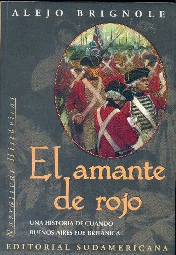 Libro usado en venta: El amante de rojo de Alejo Brignole; editorial Sudamericana impreso en 2000 realizamos envios a todo el mundo.1