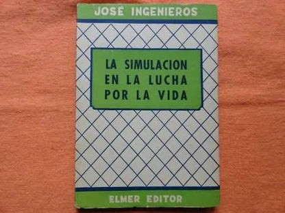 Libro usado en venta: La simulacion en la lucha por la vida de Jose Ingenieros; editorial Elmer impreso en 1956 realizamos envios a todo el mundo.1