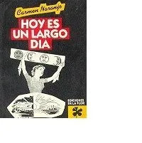 Libro usado en venta: Hoy es un largo dia de Carmen Naranjo; editorial Ediciones de la Flor impreso en 1986 realizamos envios a todo el mundo.1