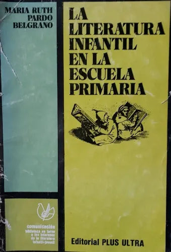 Libro usado en venta: La literatura infantil en la escuela primaria de Maria Ruth Pardo Belgrano; editorial Plus Ultra impreso en 1979.1