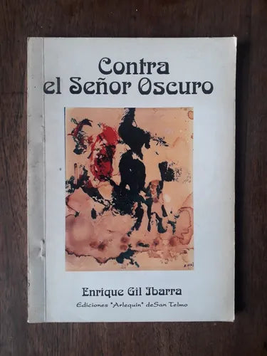 Libro usado en venta: Contra el Se?or Oscuro de Enrique Gil Ibarra; editorial Arlequin impreso en 1994 realizamos envios a todo el mundo.1