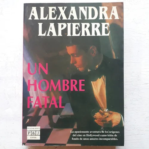 Libro usado en venta: Un hombre fatal de Alexandra Lapierre; editorial Plaza & Janes impreso en 1991 realizamos envios a todo el mundo.1