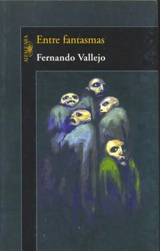 Libro usado en venta: Entre fantasmas de Fernando Vallejo; editorial Alfaguara impreso en 2005 realizamos envios a todo el mundo.1
