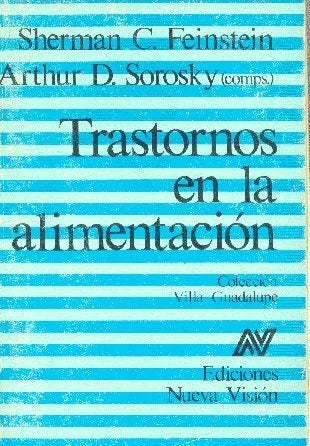 Libro usado en venta: Trastornos en la alimentacion de Sherman C. Feinstein - Arthur D. Sorosky; editorial Nueva Vision impreso en 1988.1