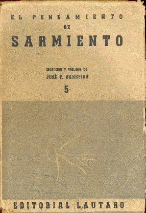Libro usado en venta: El pensamiento de Sarmiento de Jose P. Barreiro; editorial Lautaro impreso en 1943 realizamos envios a todo el mundo.1