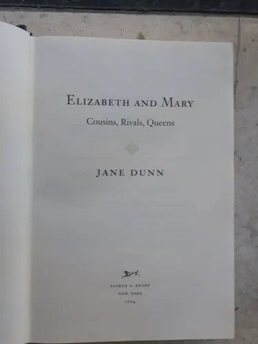 Libro usado en venta: Elizabeth and Mary: Cousins, Rivals, Queens de Jane Dunn; editorial Knofp impreso en 2004 realizamos envios a todo el mundo.1