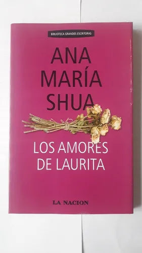 Libro usado en venta: Los amores de Laurita de Ana Maria Shua; editorial Planeta impreso en 2006 realizamos envios a todo el mundo.1