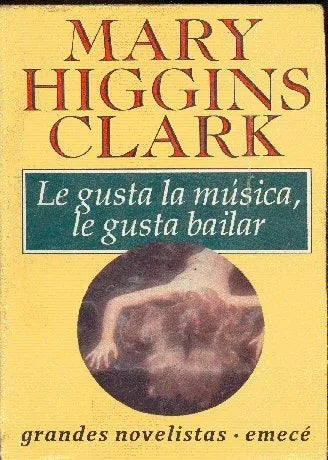 Libro usado en venta: Le gusta la musica, le gusta bailar de Mary Higgins Clark; editorial Emece impreso en 1992 realizamos envios a todo el mundo.1