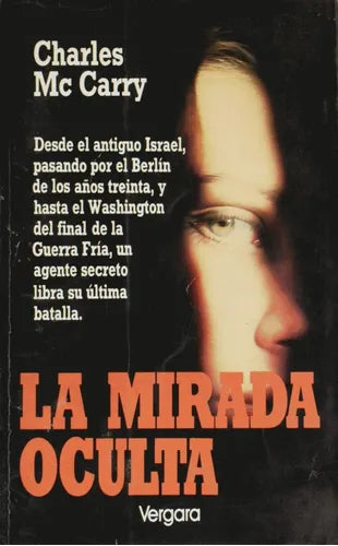 Libro usado en venta: La mirada oculta de Charles Mc Carry; editorial Javier Vergara impreso en 1992 realizamos envios a todo el mundo.1