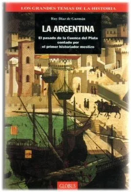 Libro usado en venta: La Argentina de Ruy Díaz de Guzmán; editorial Globus impreso en 1994 realizamos envios a todo el mundo.1