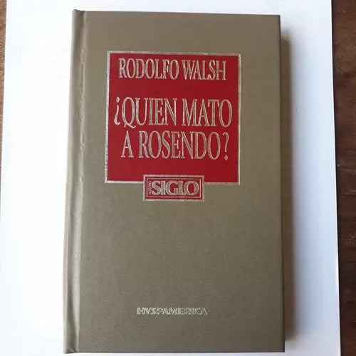 Libro usado en venta: ?Quien mato a Rosendo? de Rodolfo Walsh; editorial Hyspamerica impreso en 1988 realizamos envios a todo el mundo.1