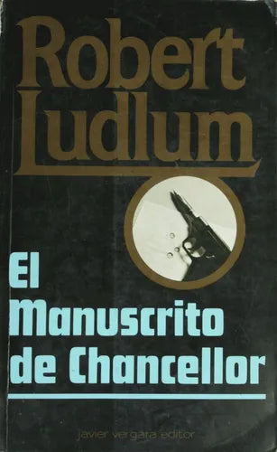 Libro usado en venta: El manuscrito de Chancellor de Robert Ludlum; editorial Javier Vergara impreso en 1987 realizamos envios a todo el mundo.1