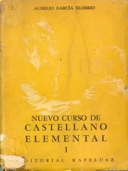 Libro usado en venta: Nuevo curso de castellano elemental de Aurelio Garcia Elorrio; editorial Kapelusz impreso en 1960 envios a todo el mundo.1