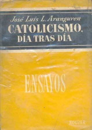 Libro usado en venta: Catolicismo, dia tras dia de Jose Luis L. Aranguren; editorial Noguer impreso en 1956 realizamos envios a todo el mundo.1