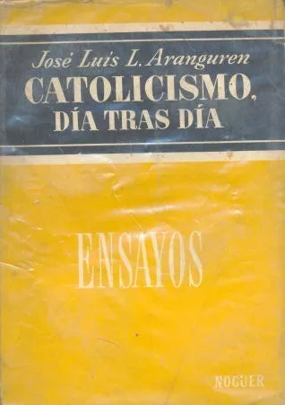 Libro usado en venta: Catolicismo, dia tras dia de Jose Luis L. Aranguren; editorial Noguer impreso en 1956 realizamos envios a todo el mundo.1