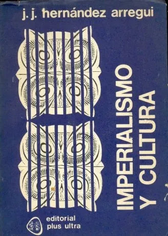 Libro usado en venta: Imperialismo y cultura de Juan Jose Hernandez Arregui; editorial Plus Ultra impreso en 1973 realizamos envios a todo el mundo.1