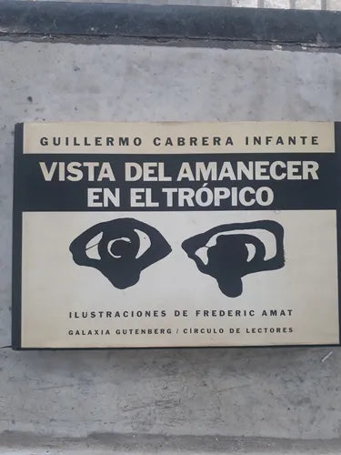 Libro usado en venta: Vista del amanecer en el tropico de Guillermo Cabrera Infante; editorial Circulo de Lectores impreso en 1998.1