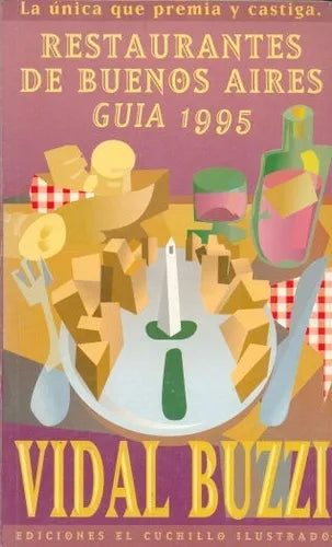 Libro usado en venta: Restaurantes de Buenos Aires - Guia 1995 de Vidal Buzzi; editorial El cuchillo ilustrado impreso en 1994 envios a todo el mundo.1
