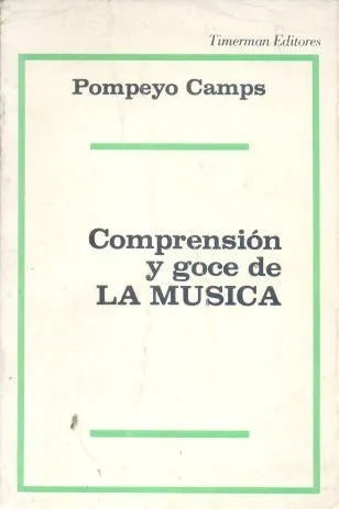 Libro usado en venta: Comprension y goce de la musica de Pompeyo Camps; editorial Timerman impreso en 1976 realizamos envios a todo el mundo.1