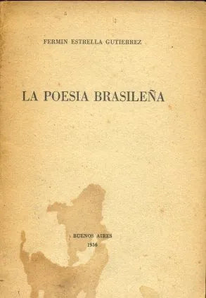 Libro usado en venta: La poesia Brasile?a de Fermin Estrella Gutierrez; editorial Buenos Aires impreso en 1936 realizamos envios a todo el mundo.1