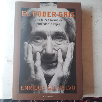 Libro usado en venta: El poder gris de Enrique Gil Calvo; editorial Mondadori impreso en 2003 realizamos envios a todo el mundo.1