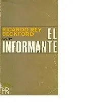 Libro usado en venta: El informante de Ricardo Rey Beckford; editorial Losada impreso en 1971 realizamos envios a todo el mundo.1