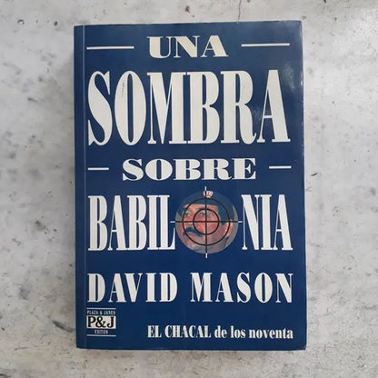 Libro usado en venta: Una Sombra sobre Babilonia de David Manson; editorial Plaza & Janes impreso en 1993 realizamos envios a todo el mundo.1