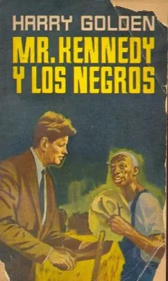Libro usado en venta: Mr. Kennedy y los negros de Harry Golden; editorial Plaza & Janes impreso en 1965 realizamos envios a todo el mundo.1