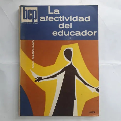 Libro usado en venta: La afectividad del educador, factor de eficiencia de Max Marchand; editorial Kapelusz impreso en 1960 envios a todo el mundo.1